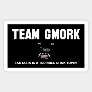 Team Gmork, Fantasia Is A Terrible Stink Town Sticker